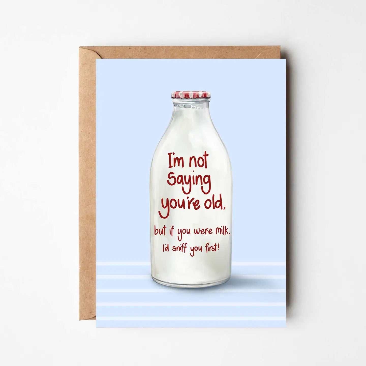 I’m Not Saying You’re Old Birthday Card