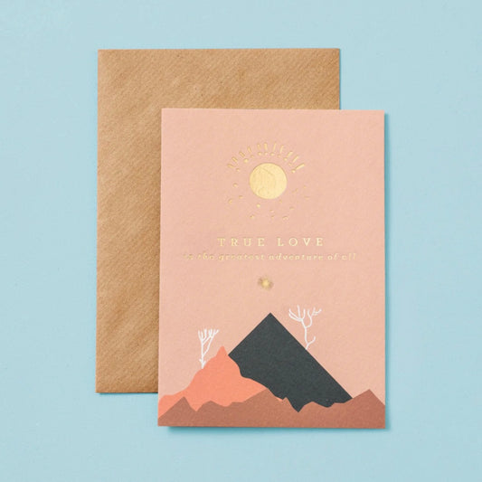 True love is the greatest adventure of all Card
