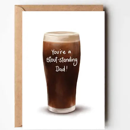 You’re A Stout-standing Dad Card