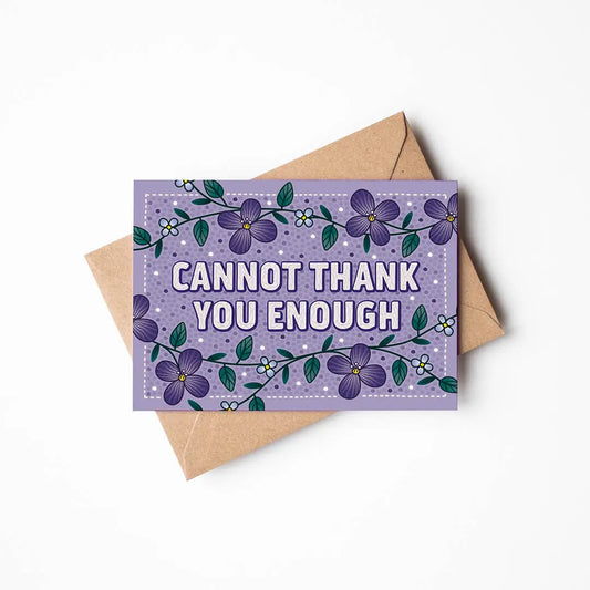 Cannot Thank You Card