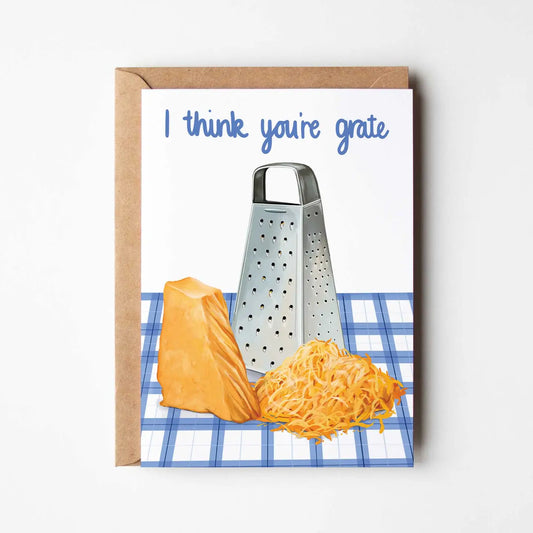 I Think You’re Grate Card