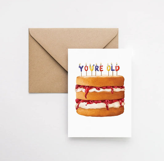 You’re Old Birthday Card