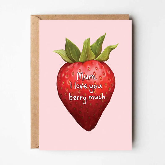 Mum I Love You Berry Much Card