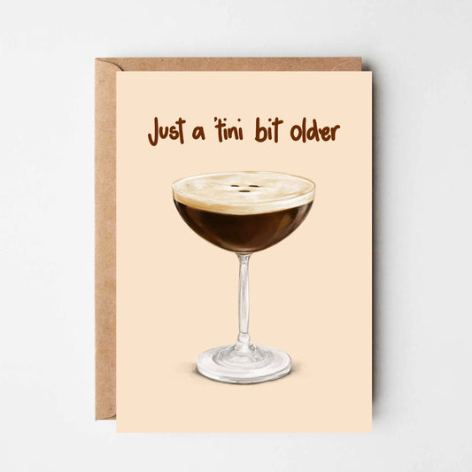 ‘Tini Bit Older Birthday Card